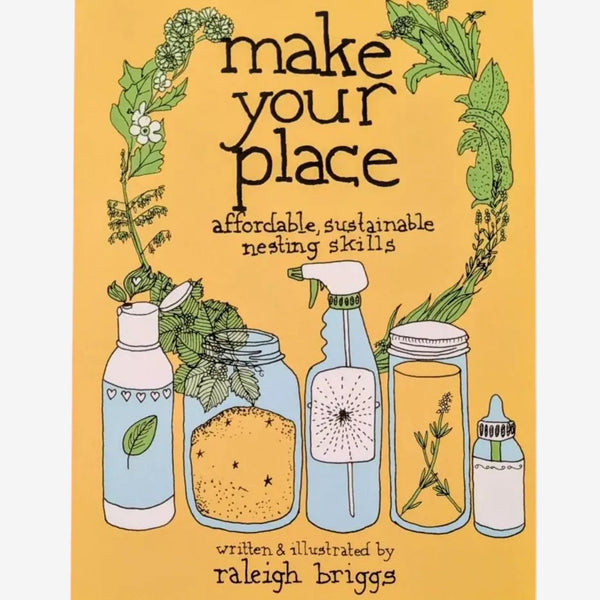 Make Your Place: Affordable, Sustainable Nesting Skills