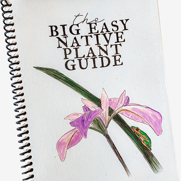 NOLA Big Easy Native Plant Guide