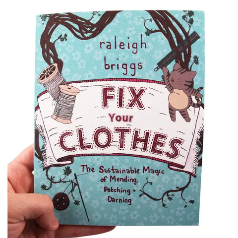 Fix Your Clothes: the Sustainable Magic of Mending, Patching + Darning