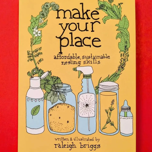 Make Your Place: Affordable, Sustainable Nesting Skills